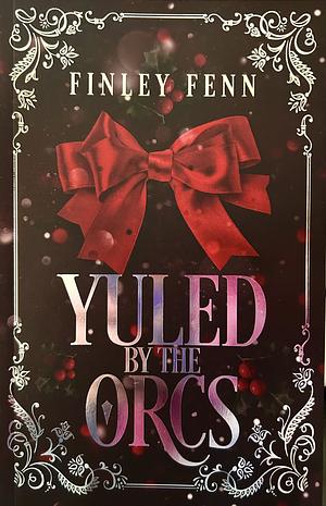 Yuled by the Orcs by Finley Fenn