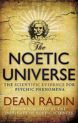 The Noetic Universe by Dean Radin