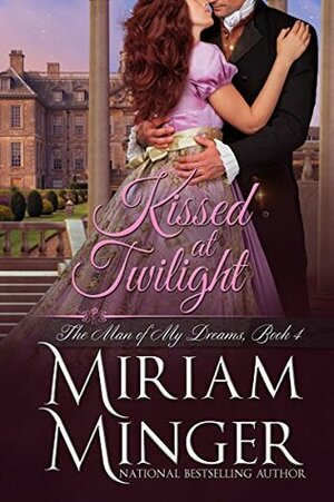 Kissed at Twilight by Miriam Minger