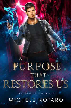 A Purpose That Restores Us by Michele Notaro