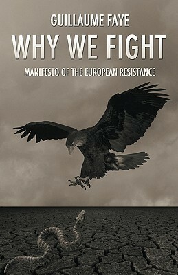 Why We Fight by Guillaume Faye, Michael O'Meara, Pierre Krebs