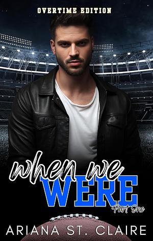 When We Were by Ariana St. Claire