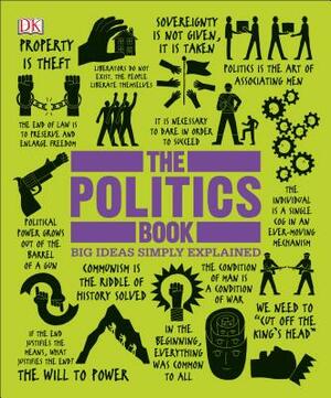 The Politics Book: Big Ideas Simply Explained by D.K. Publishing