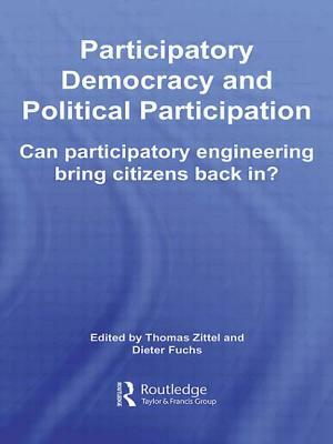 Participatory Democracy and Political Participation: Can Participatory Engineering Bring Citizens Back In? by 