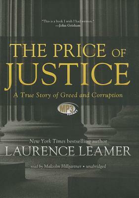 The Price of Justice: A True Story of Greed and Corruption by Laurence Leamer