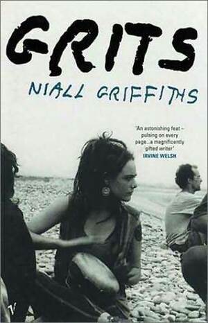 Grits by Niall Griffiths