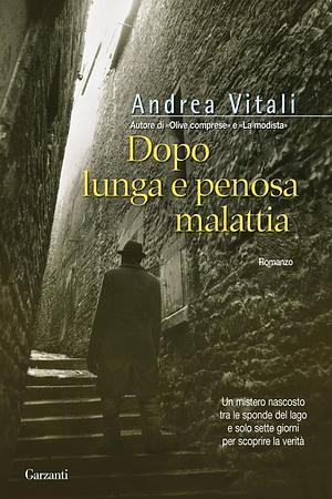 Dopo lunga e penosa malattia by Andrea Vitali