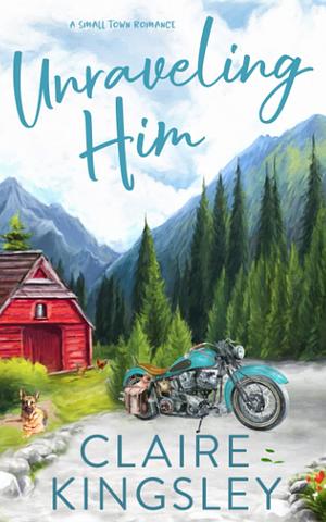 Unraveling Him by Claire Kingsley