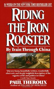 Riding the Iron Rooster by Paul Theroux