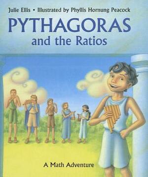 Pythagoras and the Ratios: A Math Adventure by Julie Ellis