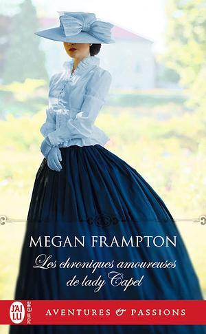 Les chroniques amoureuses de lady Capel by Megan Frampton