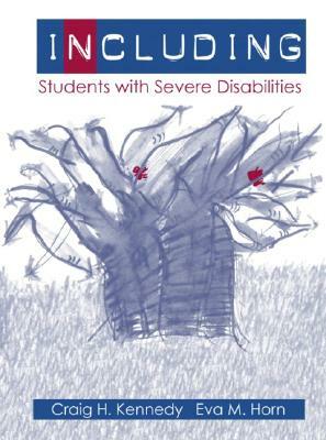 Including Students with Severe Disabilities by Eva Horn, Craig Kennedy