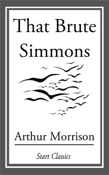 That Brute Simmons by Scribner, Arthur Morrison