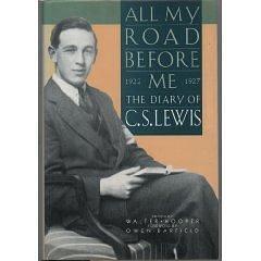 All My Road Before Me: The Diary of C.S. Lewis 1922-1927 by C.S. Lewis, C.S. Lewis, Walter Hooper