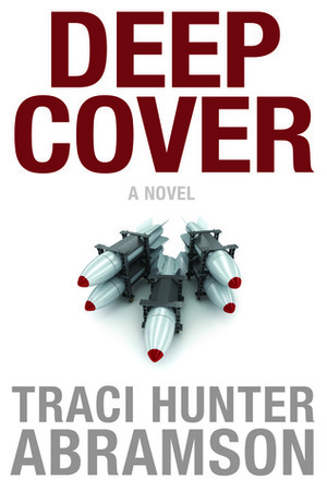 Deep Cover by Traci Hunter Abramson
