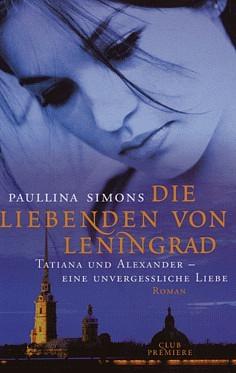 Die Liebenden von Leningrad by Paullina Simons