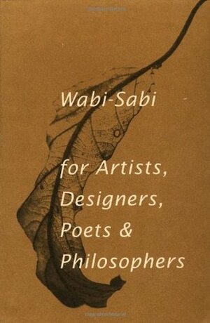 Wabi-sabi à l'usage des artistes, designers, poètes & philosophes by Leonard Koren
