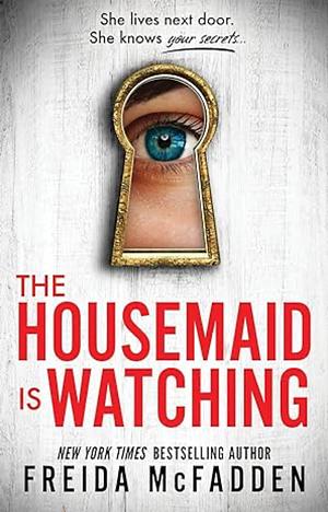 The Housemaid Is Watching by Freida McFadden