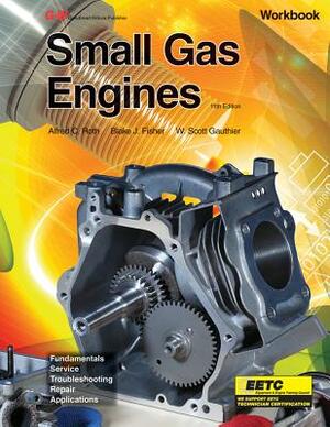 Small Gas Engines, Workbook by Alfred C. Roth, W. Scott Gauthier, Blake Fisher