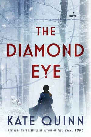 The Diamond Eye by Kate Quinn