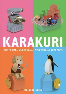 Karakuri: How to Make Mechanical Paper Models That Move by Keisuke Saka