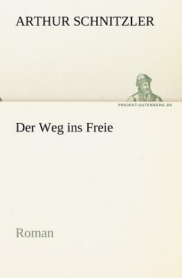 Der Weg Ins Freie by Arthur Schnitzler