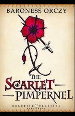 The Scarlet Pimpernel annotated by Baroness Orczy