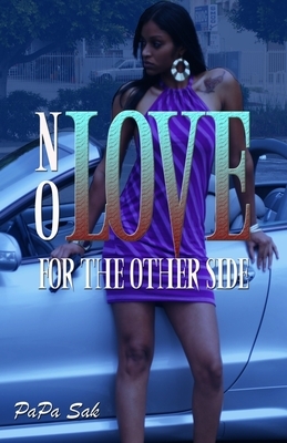 No Love For The Other Side by Papa Sak