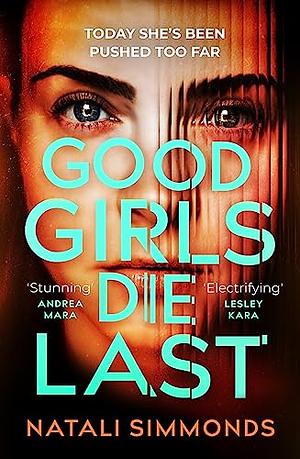 Good Girls Die Last by Natali Simmonds