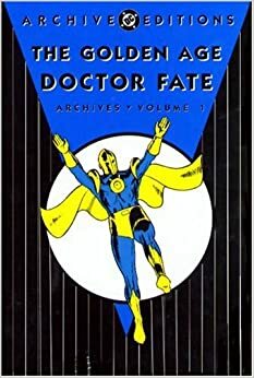 The Golden Age Doctor Fate Archives, Vol. 1 by Gardner F. Fox