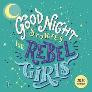 Good Night Stories for Rebel Girls 2020 Wall Calendar by Francesca Cavallo, Elena Favilli