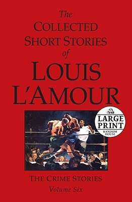 The Collected Short Stories of Louis l'Amour: Volume 6 by Louis L'Amour