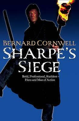 Sharpe's Siege: Richard Sharpe and the Winter Campaign, 1814. Bernard Cornwell by Bernard Cornwell