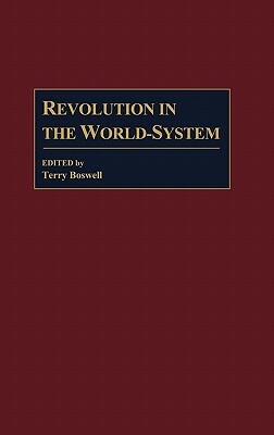 Revolution in the World-System by Terry Boswell