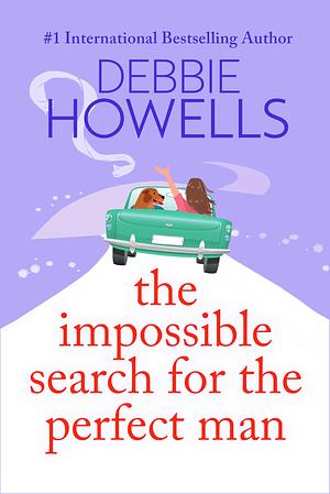 The Impossible Search for the Perfect Man by Debbie Howells, Debbie Howells