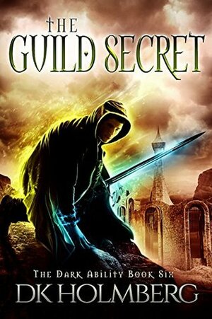 The Guild Secret by D.K. Holmberg