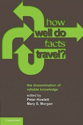 How Well Do Facts Travel? by Mary Susanna Morgan, Peter Howlett