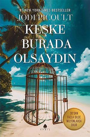 Keşke Burada Olsaydın by Jodi Picoult, Algan Sezgintüredi