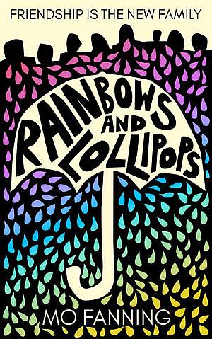 Rainbows and Lollipops by Mo Fanning