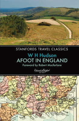 Afoot in England: Standfords Travel Classics by W. H. Hudson