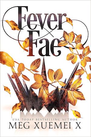 Fever Fae by Meg Xuemei X
