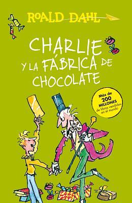 Charlie Y La Fábrica de Chocolate by Roald Dahl