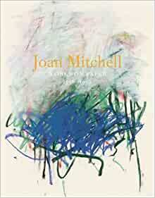 Joan Mitchell: Works on Paper 1956-1992 by John Yau, Joan Mitchell