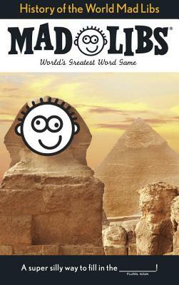 History of the World Mad Libs by Mad Libs