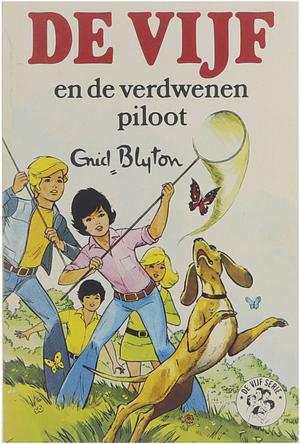 De Vijf en de verdwenen piloot by Enid Blyton