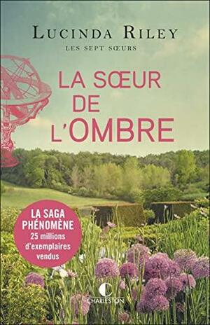 La soeur de l'ombre by Lucinda Riley