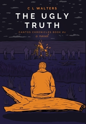 The Ugly Truth: Cantos Chronicles 2 by CL Walters