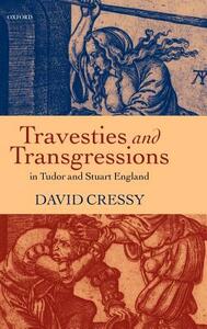 Agnes Bowker's Cat: Travesties and Transgressions in Tudor and Stuart England by David Cressy