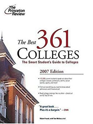 The Best 361 Colleges, 2007 Edition (College Admissions Guides) by Tom Meltzer, Robert Franek, Christopher Maier, Erik Olson, Princeton Review