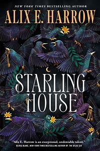 Starling House by Alix E. Harrow